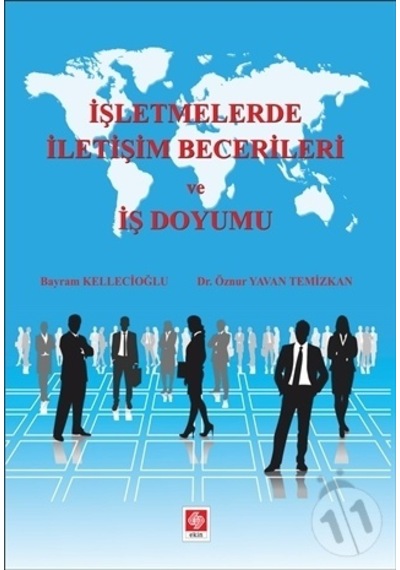 İşletmelerde İletişim Becerileri ve İş Doyumu - Bayram Kellecioğlu - Ekin Basım Yayın