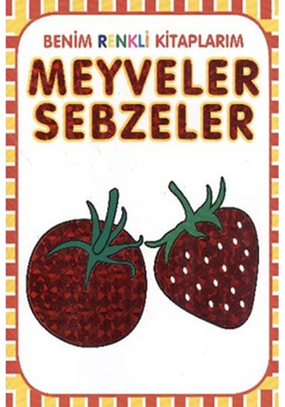 Benim Renkli Kitaplarım Meyveler Sebzeler- Parıltı Yayınları