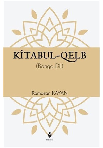Kitabul-Kalb / Yürek Çağrısı (Kürtçe) / Ramazan Kayan