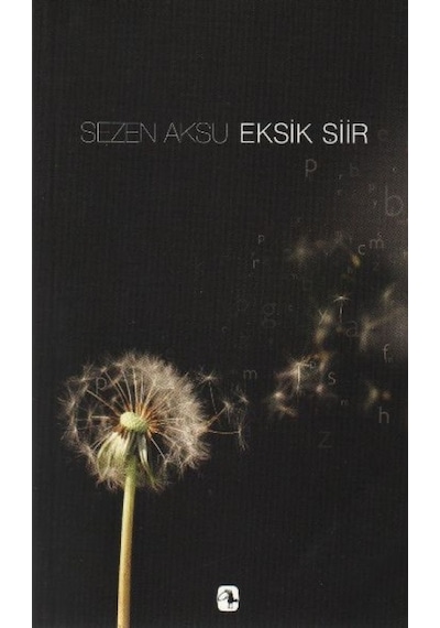 Sezen Aksu - Eksik Şiir - Şarkı Sözleri (1977-2006) - Sezen Aksu - Metis Yayınları