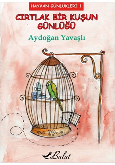Cırtlak Bir Kuşun Günlüğü / Hayvan Günlükleri 1 - Ezjı-654974