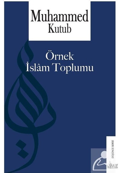 Örnek İslam Toplumu  - Muhammed Kutub  - Risale Yayınları
