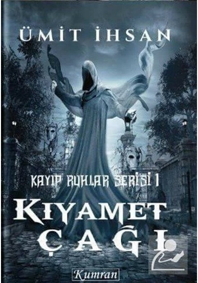 Kıyamet Çağı / Kayıp Ruhlar Serisi 1 / Ümit Ihsan