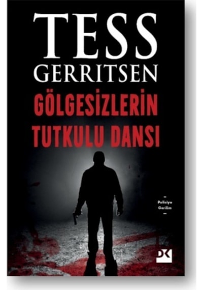 Gölgesizlerin Tutkulu Dansı - Tess Gerritsen - Doğan Kitap