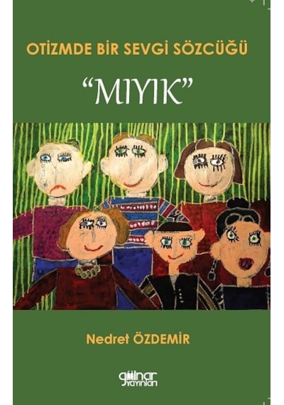 Otizmde Bir Sevgi Sözcüğü - Mıyık - Nedret Özdemir - Gülnar Yayınları