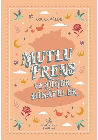 Mutlu Prens ve Diğer Hikayeler - Oscar Wilde - İthaki Çocuk