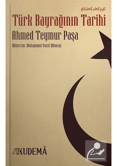 Türk Bayrağının Tarihi / Ahmed Teymur Paşa
