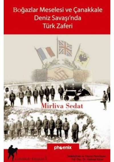 Boğazlar Meselesi Ve Çanakkale Deniz Savaşı'nda Türk Zaferi