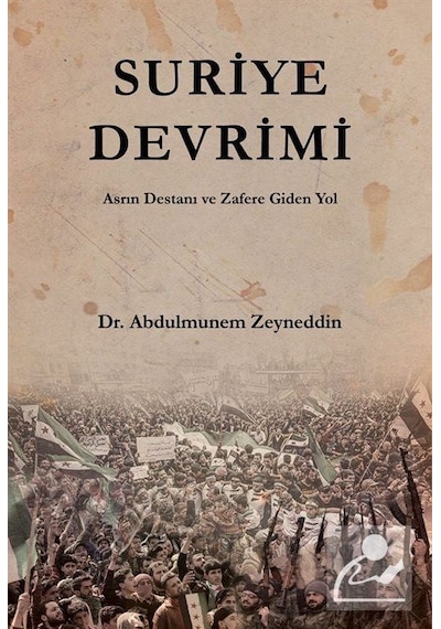 Suriye Devrimi - Asrın Destanı ve Zafere Giden Yol - Abdulmunem Zaineddin - Asalet Yayınları