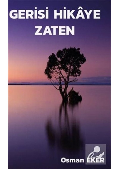 Gerisi Hikaye Zaten - Osman Eker - Platanus Publishing