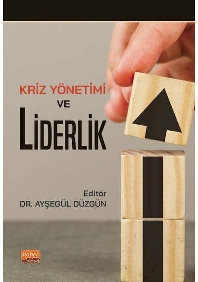 Kriz Yönetimi ve Liderlik - Nobel Bilimsel Eserler