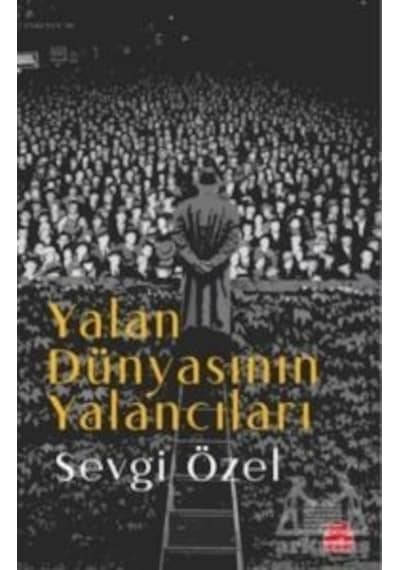 Yalan Dünyasının Yalancıları - Sevgi Özel - Kırmızı Kedi