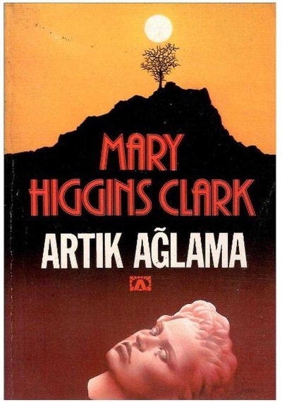 Artık Ağlama - Mary Higgins Clark 1.baskı