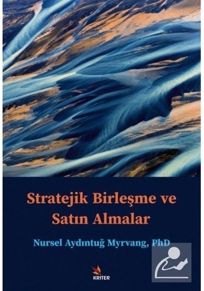 Stratejik Birleşme ve Satın Almalar - Nursel Aydıntuğ Myrvang - Kriter