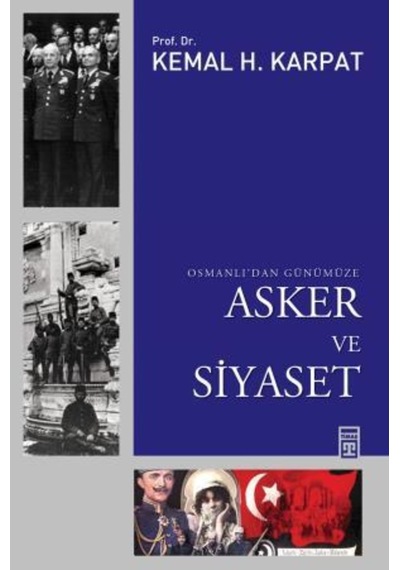 Osmanlı Dan Günümüze Asker Ve Siyaset