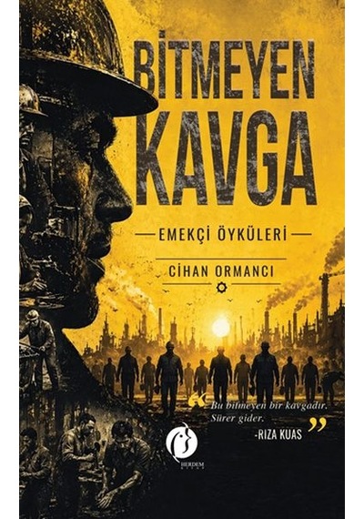 Bitmeyen Kavga Emekçi Öyküleri