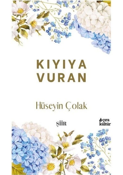 Kıyıya Vuran / Hüseyin Çolak