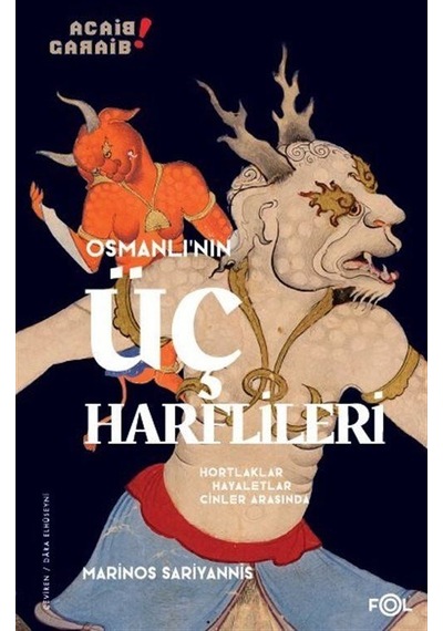 Osmanlı'nın Üç Harflileri - Hortlaklar Hayaletler Cinler Arasında - Marinos Sariyannis - Fol Kitap