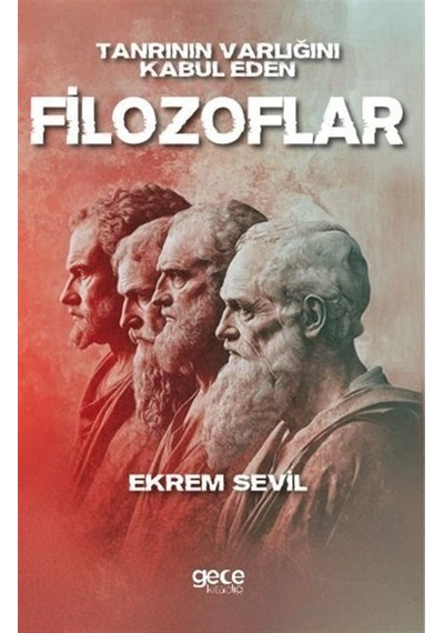 Tanrının Varlığını Kabul Eden Filozoflar / Ekrem Sivil