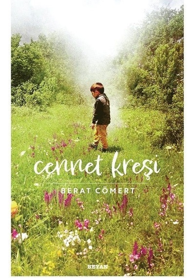 Cennet Kreşi - Berat Cömert - Beyan Yayınları
