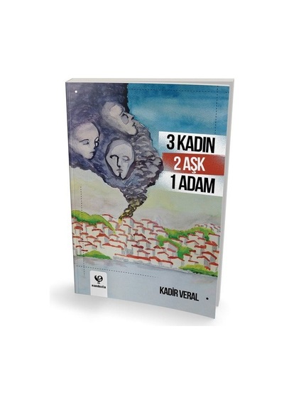 3 Kadın 2 Aşk 1 Adam - Kadir Veral - Sankofa Yayınları