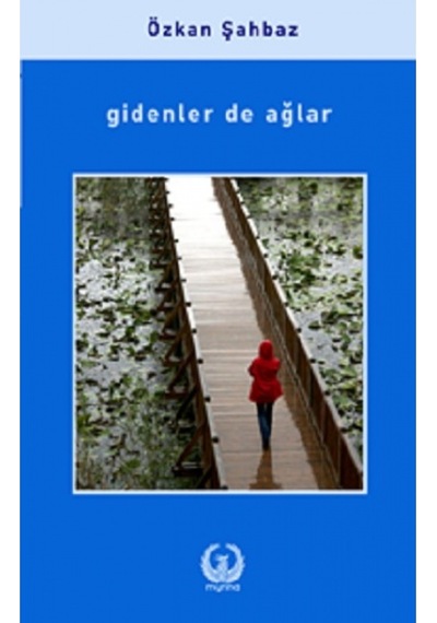 Gidenler de Ağlar - Özkan Şahbaz - Myrina Yayınları