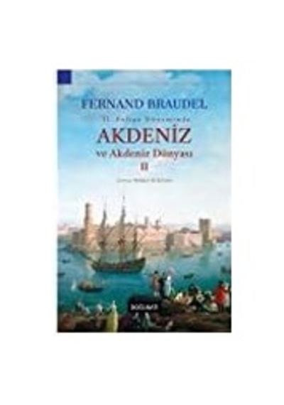 Akdeniz Ve Akdeniz Dünyası 2: Iı. Felipe Döneminde