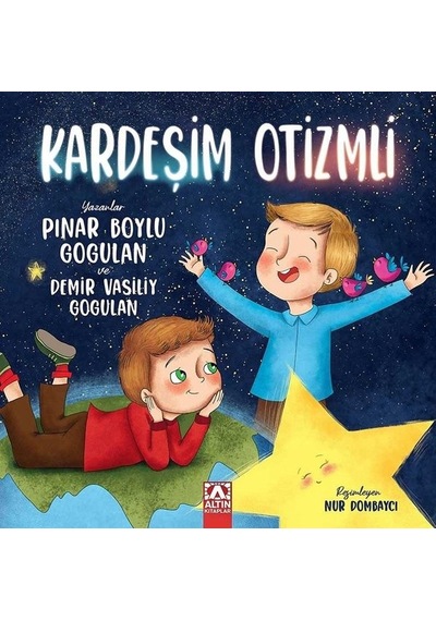Kardeşim Otizmli - Pınar Boylu Gogulan -  Demir Vasiliy Gogulan - Altın Kitaplar