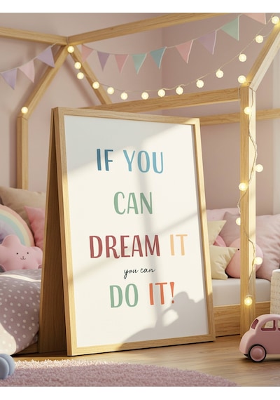 If You Can Dream It Do It Dijital Baskı Poster Çerçevesiz