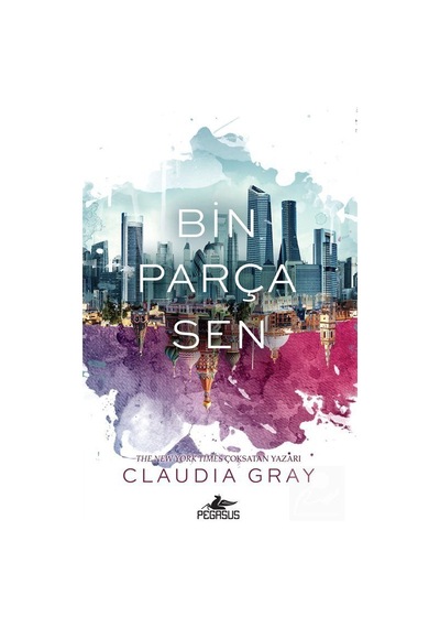 Bin Parça Sen (Ciltli) - Ateşkuşu Serisi 1 / Claudia Gray