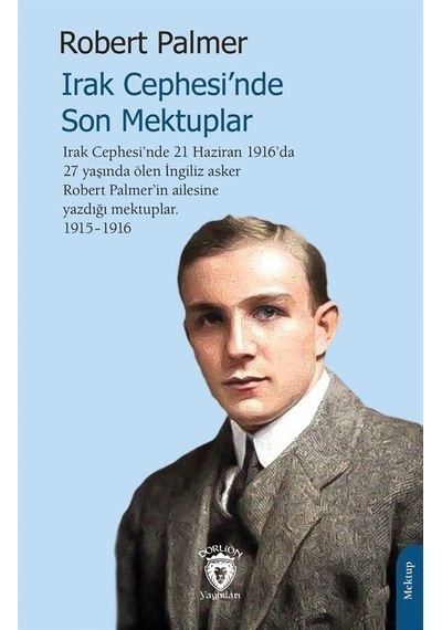Irak Cephesi'nde Son Mektuplar - Robert Palmer - Dorlion Yayınevi