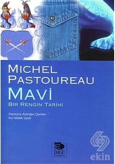 Mavi Bir Rengin Tarihi - Michel Postoureau - İmge Kitabevi