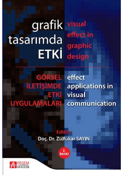 Grafik Tasarımda Etki-Görsel İletişimde Etki Uygulamaları- Pegem Akademi Yayıncılık
