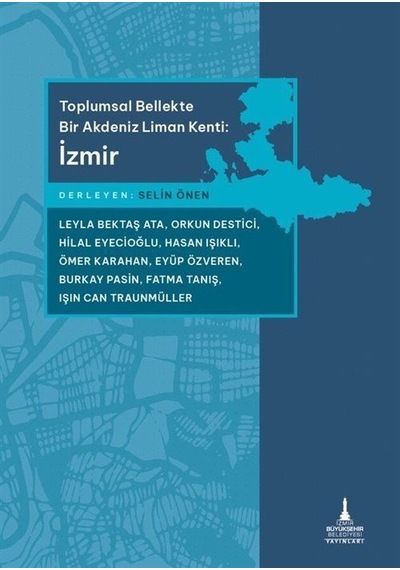 Toplumsal Bellekte Bir Akdeniz Liman Kenti: İzmir