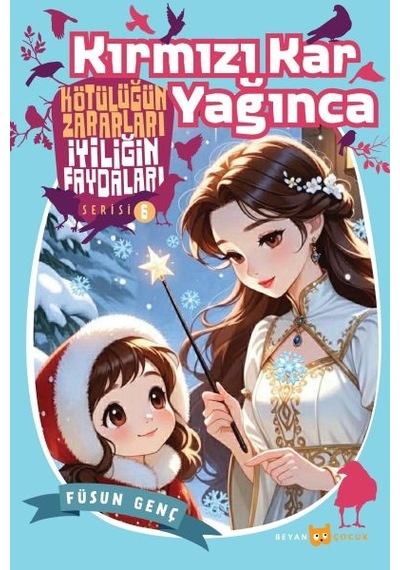 Kötülüğün Zararları İyiliğin Faydaları - 6 Kırmızı Kar Yağınca