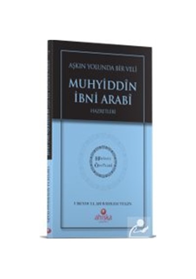 Aşkın Yolunda Bir Veli Muhyiddin İbni Arabi Hz. - Hidayet / Ub...