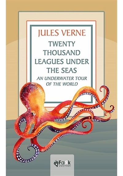 Twenty Thousand Leagues Under the Seas An Underwater Tour of the World - Jules Verne - Fark Yayınları