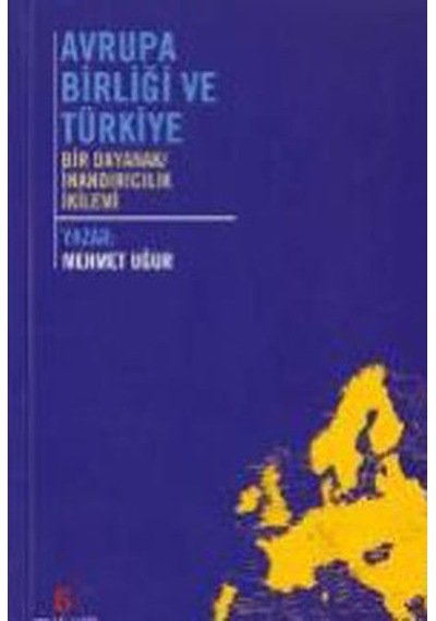 Avrupa Birliği ve Türkiye - Mehmet Uğur - Agora Kitaplığı