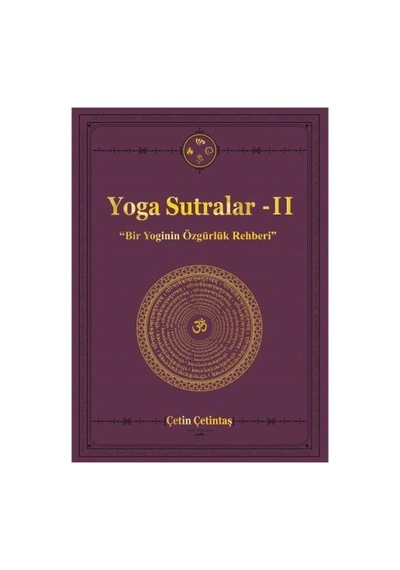 Yoga Sutralar - 2 Bir Yoginin Özgürlük Rehberi