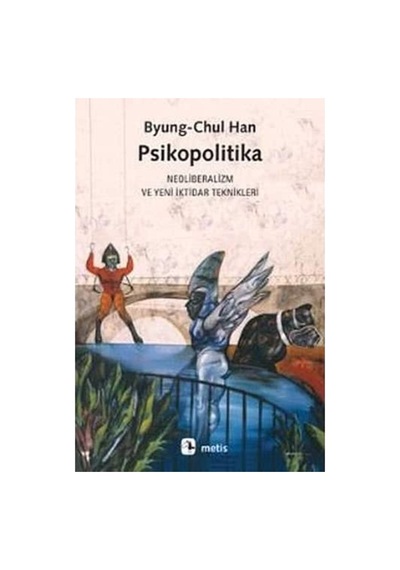 Psikopolitika: Neoliberalizm Ve Yeni İktidar Teknikleri Sku: Smgstk6e72ea0ee6
