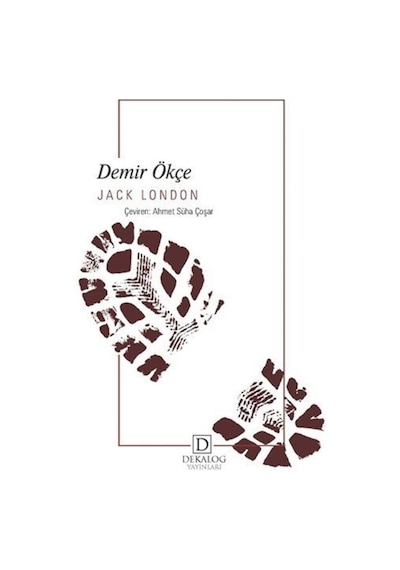 Demir Ökçe - Jack London - Dekalog Yayınları