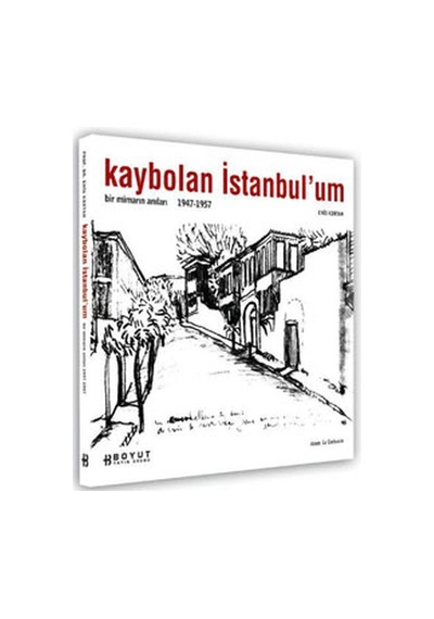 Kaybolan İstanbul'um (Bir Mimarin Anıları 1947-1957) - Enis Kortan - Boyut Yayın Grubu