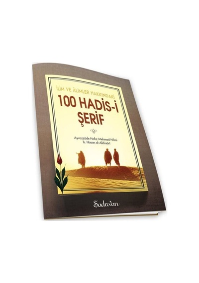 İlim ve Alimler Hakkında Yüz Hadis-i Şerif-Küçük Boy - Hasan El-Akhisari - Şadırvan Yayınları
