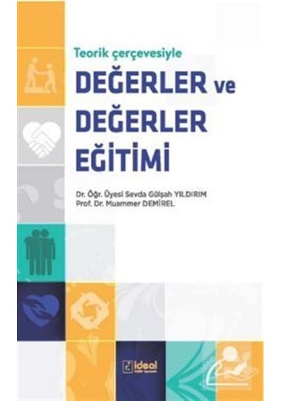 Teorik Çerçevesiyle Değerler ve Değerler Eğitimi - Muammer Demirel - İdeal Kültür Yayıncılık