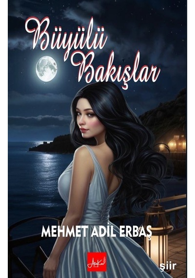 Büyülü Bakışlar / Mehmet Adil Erbaş