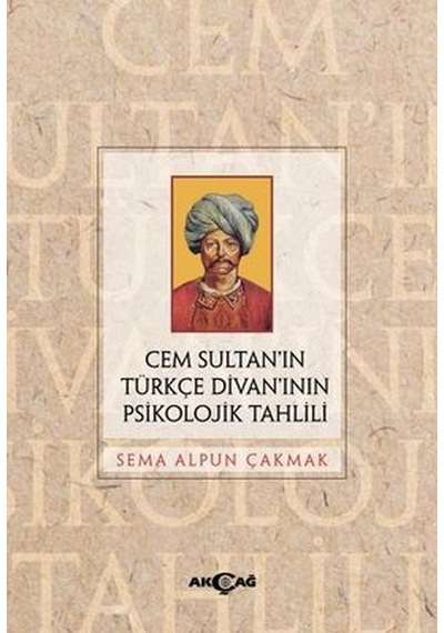 Cem Sultan’In Türkçe Divan’Inın Psikolojik Tahlili