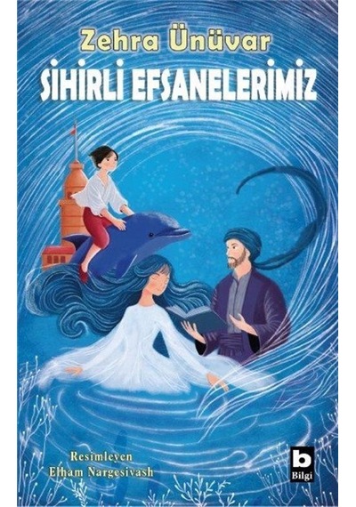 Sihirli Efsanelerimiz / Zehra Ünüvar