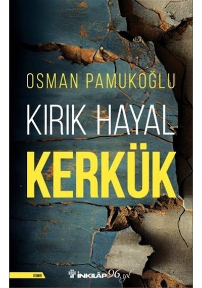 Kırık Hayal Kerkük - Osman Pamukoğlu - İnkılap Kitabevi