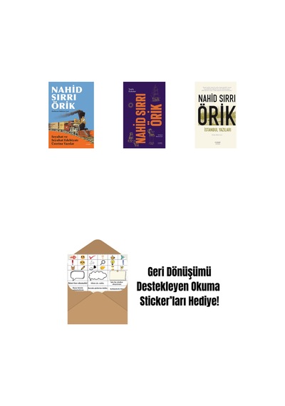 Seyahat Ve Seyahat Edebiyatı Üzerine Yazılar + Nahid Sırrı Örik - Toplu Öyküler Ciltli + İstanbul Yazıları + Okuma Sticker'ları