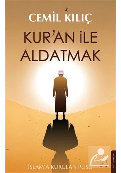 Kur'an İle Aldatmak & İslam'a Kurulan Pusu / Cemil Kılıç